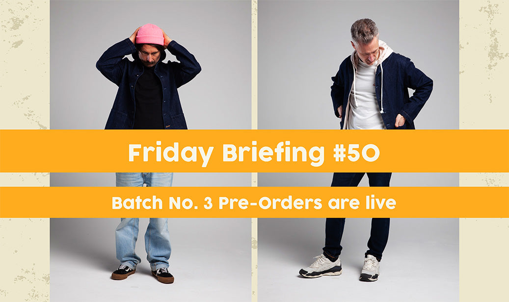 Friday Briefing #50 - Batch No. 3 pre-orders are now live